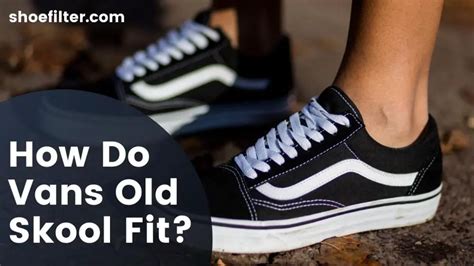vans old skool ale|How Do Vans Old Skool Fit .